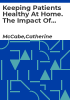 Keeping_patients_healthy_at_home__The_impact_of_unscheduled_nurse-led_virtual_care_on_patients_and_healthcare_outcomes