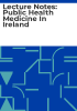 Lecture_notes__public_health_medicine_in_ireland
