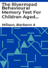 The_Rivermead_behavioural_memory_test_for_children_aged_5_to_10_years