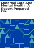 Maternal_care_and_mental_health___a_report_prepared_on_behalf_of_the_World_Health_Organization_as_a_contribution_to_the_United_Nations_programme_for_the_welfare_of_homeless_children
