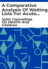 A_comparative_analysis_of_waiting_lists_for_acute_hospital_treatment_in_EU_countries