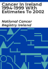 Cancer_in_Ireland_1994-1999_with_estimates_to_2002