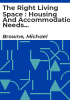 The_right_living_space___housing_and_accommodation_needs_of_people_with_disabilities
