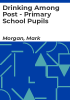 Drinking_among_post_-_primary_school_pupils
