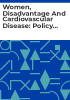 Women__disadvantage_and_cardiovascular_disease__Policy_implications__Conference_proceedings