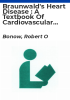 Braunwald_s_heart_disease___a_textbook_of_cardiovascular_medicine_Volume_2