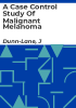 A_case_control_study_of_malignant_melanoma