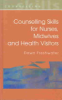 Counselling_skills_for_nurses__midwives_and_health_visitors