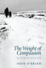 The_weight_of_compassion__essays_on_literature_and_medicine