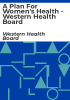 A_plan_for_women_s_health_-_Western_Health_Board