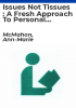 Issues_not_tissues___a_fresh_approach_to_personal_development