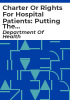 Charter_or_rights_for_hospital_patients__putting_the_patient_first