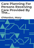 Care_planning_for_persons_receiving_care_provided_by_the_Midland_Health_Board_s_mental_health_services___report_of_the_project_team