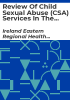 Review_of_child_sexual_abuse__CSA__services_in_the_Eastern_region