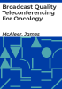 Broadcast_Quality_Teleconferencing_for_Oncology