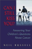 Can_I_still_kiss_you__Answering_your_children_s_questions_about_cancer
