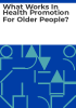 What_works_in_health_promotion_for_older_people_