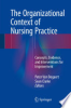 The_organizational_context_of_nursing_practice