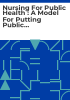Nursing_for_public_health___a_model_for_putting_public_health_into_practice
