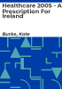 Healthcare_2005_-_a_prescription_for_ireland