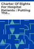 Charter_of_rights_for_hospital_patients___putting_the_patient_first__A