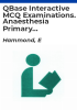 QBase_interactive_MCQ_examinations__Anaesthesia_Primary_FRCA__Volume_1