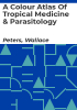 A_colour_atlas_of_tropical_medicine___parasitology