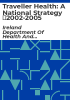 Traveller_Health__A_National_Strategy____2002-2005