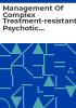 Management_of_complex_treatment-resistant_psychotic_disorders