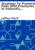 Strategy_to_prevent_falls_and_fractures_in_Ireland_s_ageing_population___report_of_the_national_steering_group_on_the_prevention_and_management_of_osteoporosis_throughout_life__2008