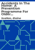 Accidents_in_the_home___a_prevention_programme_for_older_people_-_a_collaborative_study_between_the_Department_of_Public_Health_and_Community_Care_Area_One__Eastern_Health_Board_and_the_National_Council_on_Ageing_and_Older_People