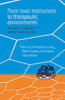 From_toxic_institutions_to_therapeutic_environments