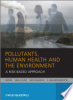 Pollutants__human_health__and_the_environment___a_risk_based_approach
