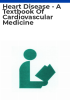 Heart_disease_-_a_textbook_of_cardiovascular_medicine