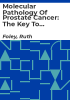 Molecular_pathology_of_prostate_cancer__the_key_to_identifying_new_biomarkers_of_disease