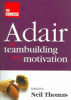 The_concise_Adair_on_teambuilding_and_motivation