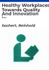 Healthy_workplaces_towards_quality_and_innovation___working_together_for_a_social_and_competitive_Europe_models_of_good_practice_for_workplace_health_promotion_in_the_Public_Administration_sector