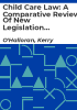 Child_care_law__a_comparative_review_of_new_legislation_in_northern_ireland_and_the_republic_of_ireland-_the_children__NI__order_1995_and_the_child_care_act_1991