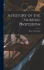 A_history_of_the_nursing_profession