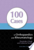 100_cases_in_orthopaedics_and_rheumatology