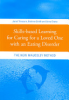 Skills_based_learning_for_caring_for_a_loved_one_with_an_eating_disorder