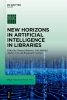 New_Horizons_in_Artificial_Intelligence_in_Libraries