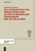 Die_Interaktion_von_Herrschern_und_Eliten_in_imperialen_Ordnungen_des_Mittelalters