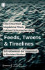 Feeds__Tweets___Timelines_-_Schreibweisen_der_Gegenwart_in_Sozialen_Medien