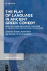 The_Play_of_Language_in_Ancient_Greek_Comedy