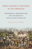 Afro-Catholic_Festivals_in_the_Americas