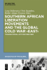 Southern_African_Liberation_Movements_and_the_Global_Cold_War__East_