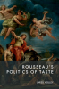 Rousseau_s_Politics_of_Taste