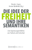Die_Idee_der_Freiheit_und_ihre_Semantiken
