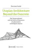 Utopian_Architecture_Beyond_the_Concrete